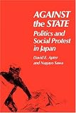 Against the State: Politics and Social Protest in Japan