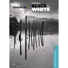 Advanced Digital Black & White Photography (A Lark Photography Book)