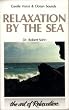 The Art Of Relaxation: Relaxation By The Sea (Gentle Voice & Ocean Sounds) [Audio Cassette]