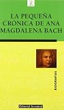 Pequeña cronica de Ana Magdalena bach,la (Biografias (juventud))