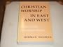 Christian Worship in East and West: A Study Guide to Liturgical History