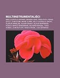 Multiinstrumentalici: Mike Oldfield, Kayanis, Imogen Heap, Fred Frith, Roine Stolt, John Zorn, Annie Clark, Sally Oldfield, Gackt (Polish Edition)