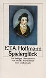Spielergl&uuml;ck - E T A Hoffmann