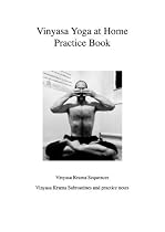 VINYASA YOGA HOME PRACTICE BOOK-From Free Kindle Books Library Click to Download Free Kindle Book -> VINYASA YOGA HOME PRACTICE BOOK