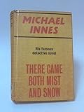 There came both mist and snow