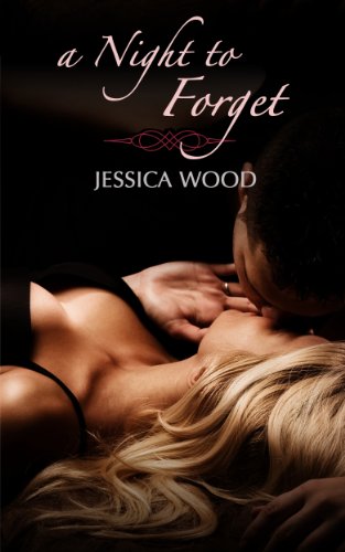 A Night to Forget (Emma's Story) by Jessica Wood