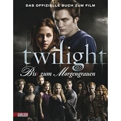 Bella und Edward: Die Twilight Saga - Bis(s) zum Morgengrauen: Das offizielle Buch zum Film