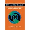 Building Peace: Sustainable Reconciliation in Divided Societies