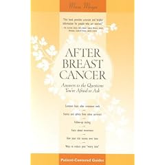 After Breast Cancer: Answers to the Questions You're Afraid to Ask (Patient-Centered Guides)