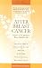 After Breast Cancer: Answers to the Questions You're Afraid to Ask (Patient-Centered Guides)