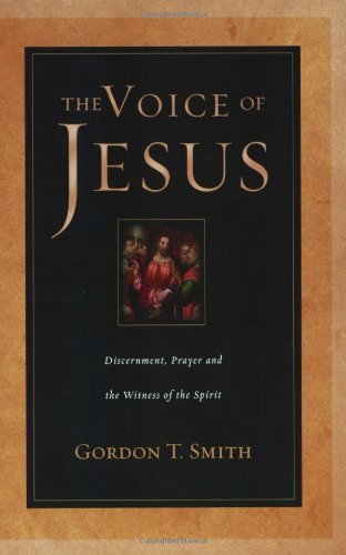 The Voice of Jesus: Discernment, Prayer and the Witness of the Spirit