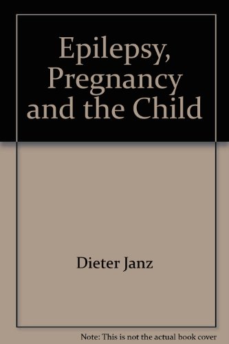 Epilepsy, Pregnancy, and the Child.,Proceedings of a Conference Held Sept. 14-16, 1980 West Berlin, Germany.,