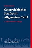 &Ouml;sterreichisches Strafrecht - Allgemeiner Teil I: Grundlagen und Lehre von der Straftat (Springers Kurzlehrb&uuml;cher der Rechtswissenschaft) - Helmut Fuchs