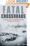 Fatal Crossroads: The Untold Story of...
