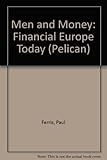 Men and money : financial Europe today