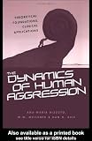 Cover of The Dynamics of Human Aggression by Ana-Maria Rizzuto W.W. Meissner Dan H. Buie 0415945917
