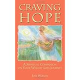 Craving Hope: A Spiritual Companion on Your Weight Loss Journey [Paperback]