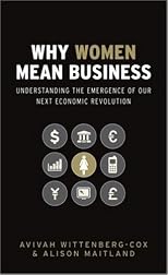 Why Women Mean Business: Understanding the Emergence of our next Economic Revolution