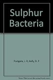 Sulphur bacteria : proceedings of a Royal Society discussion meeting held on 17 and 18 February 1982