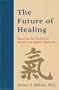 The Future of Healing: Exploring the Parallels of Eastern and Western Medicine