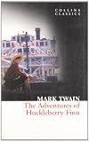 The Adventures of Huckleberry Finn (Collins Classics)