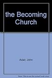 The becoming Church