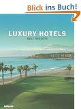 Luxury Hotels. Golf Resorts (Luxury Hotels)