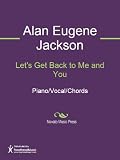 Lets Get Back to Me and You Sheet Music