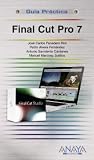 Final Cut Pro 7 (Guias Practicas Usuarios)