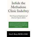 Inside the Methadone Clinic Industry