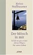 Der M�nch in mir: Erfahrungen eines Athos-Pilgers f�r unser Leben