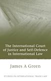The International Court of Justice and self-defence in international law