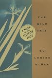 Wild Iris by Gluck, Louise 1st (first) Edition [Paperback(1993)]