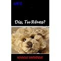 Dis, Tu R�ves?