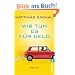 Wir tun es f�r Geld