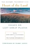 Heart Of The Land: Essays on Last Great Places