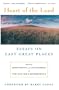 Heart Of The Land: Essays on Last Great Places