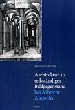 Architektur als selbst�ndiger Bildgegenstand bei Albrecht Altdorfer