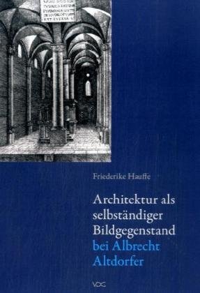 Architektur als selbst�ndiger Bildgegenstand bei Albrecht Altdorfer