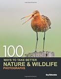 100 Ways to take better Nature & Wildlife Photographs