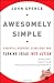 Awesomely Simple: Essential Business Strategies for Turning Ideas Into Action