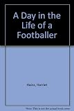A day in the life of a footballer