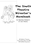The Youth Theatre Director's Handbook