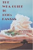 The WPA Guide to 1930's Kansas
