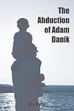 The Abduction of Adam Danik