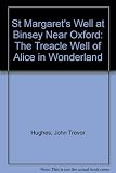 St Margaret's Well at Binsey near Oxford : the treacle well of Alice in Wonderland