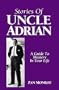 Stories of Uncle Adrian: A Guide to Mastery in Your Life