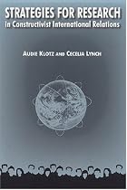 Strategies for Research in Constructivist International Relations (International Relations in a Constructed World)