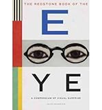 The Redstone book of the eye : a compendium of visual surprise