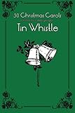 30 Christmas Carols with Sheet Music and Fingering for Tin Whistle (Whistle for Kids) (Volume 1) 30 Christmas Carols with Sheet Music and Fingering for Tin Whistle (Whistle for Kids) (Volume 1)